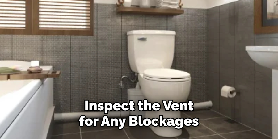 Inspect the Vent for Any Blockages