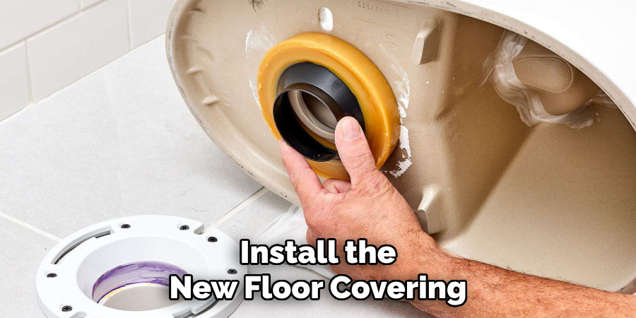 Install the
New Floor Covering
