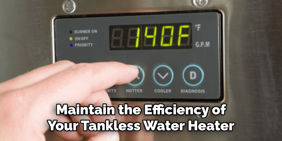 Maintain the Efficiency of Your Tankless Water Heater