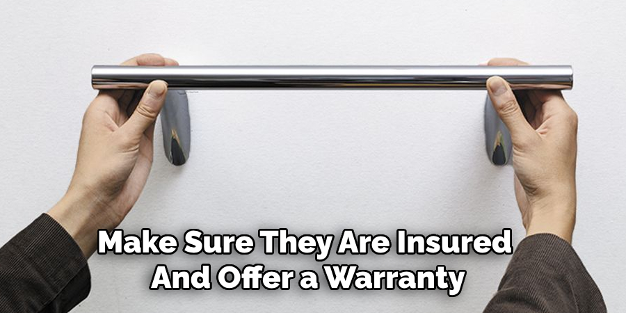 Make Sure They Are Insured
And Offer a Warranty