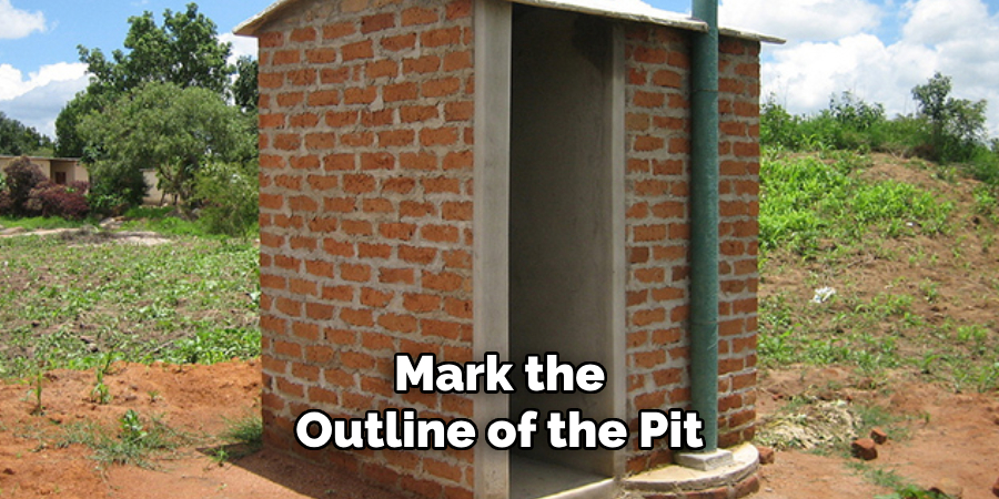 Mark the Outline of the Pit