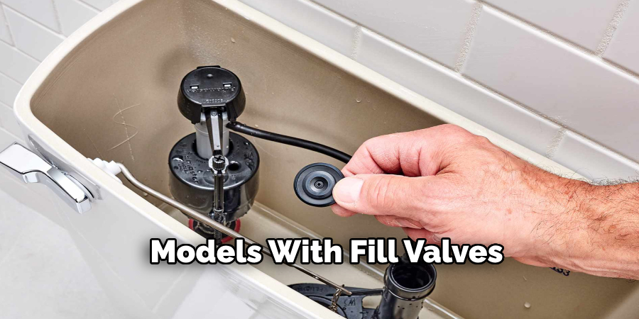 Models With Fill Valves