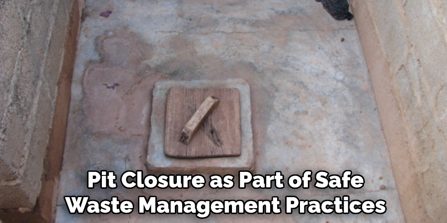 Pit Closure as Part of Safe
Waste Management Practices