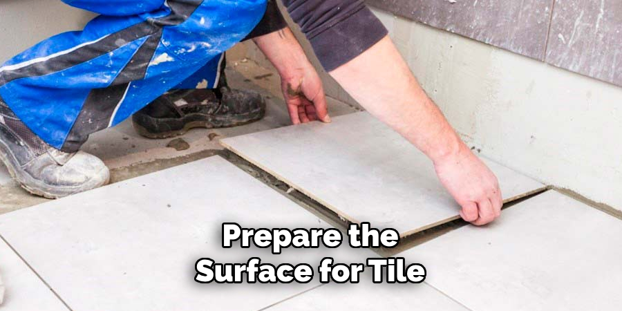 Prepare the Surface for Tile