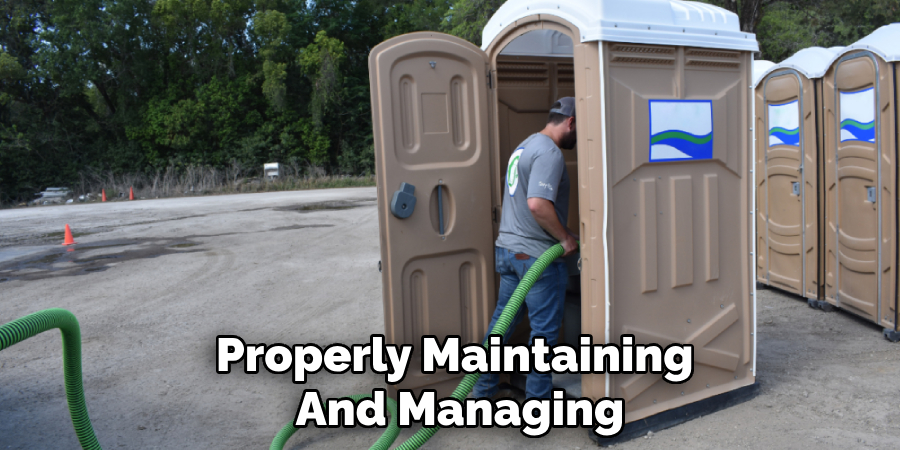 Properly Maintaining
And Managing