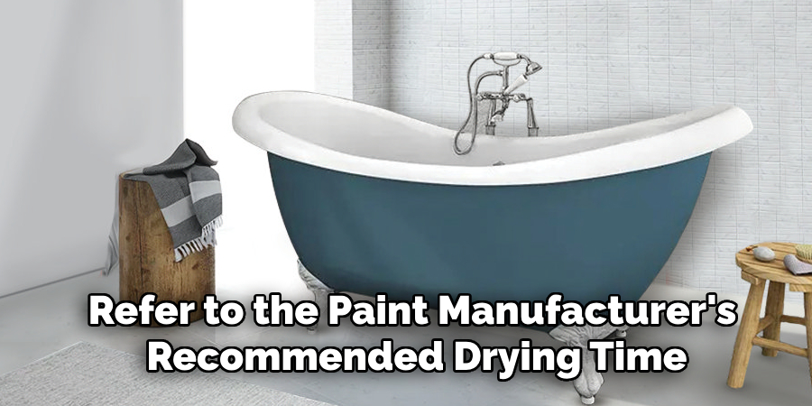 Refer to the Paint Manufacturer's
Recommended Drying Time