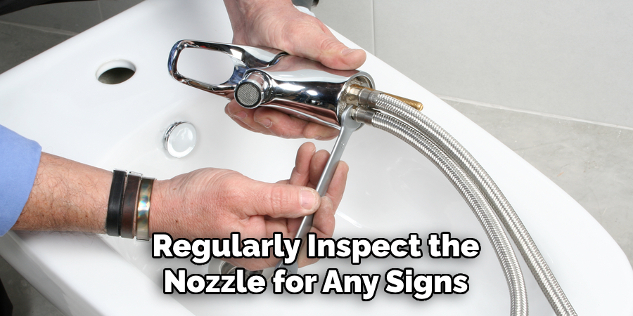 Regularly Inspect the Nozzle for Any Signs