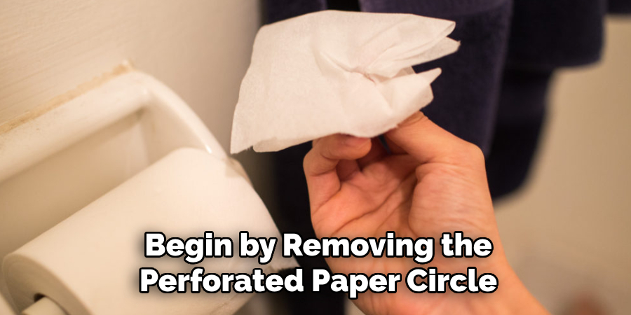 Removing the
Perforated Paper Circle