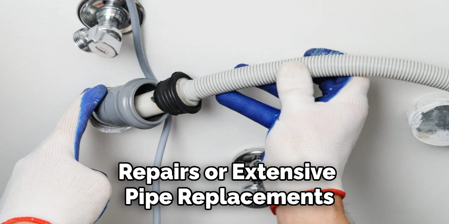 Repairs or Extensive 
Pipe Replacements