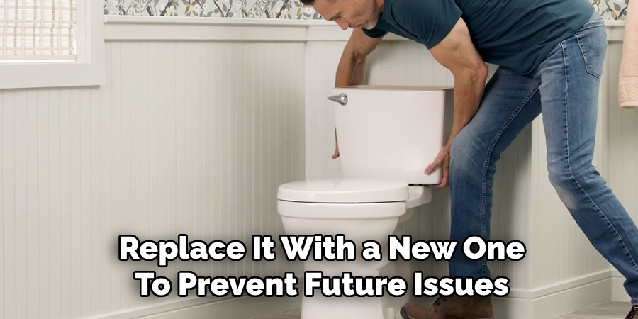 Replace It With a New One
To Prevent Future Issues