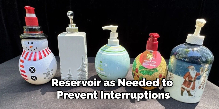 Reservoir as Needed to 
Prevent Interruptions