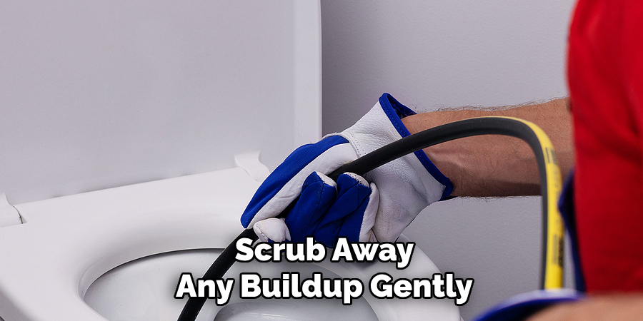 Scrub Away Any Buildup Gently