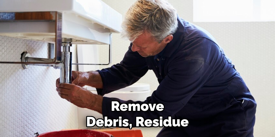 Remove Debris, Residue