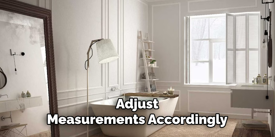 Adjust Measurements Accordingly