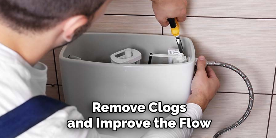 Remove Clogs and Improve the Flow
