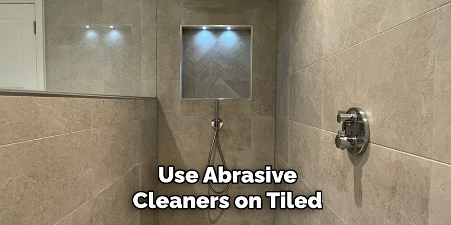 Use Abrasive Cleaners on Tiled