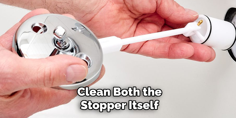 Clean Both the Stopper Itself
