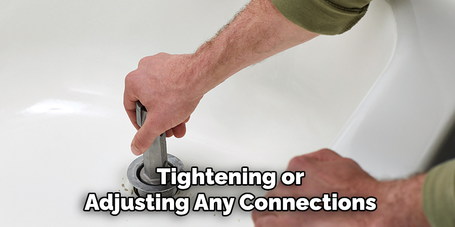 Tightening or Adjusting Any Connections
