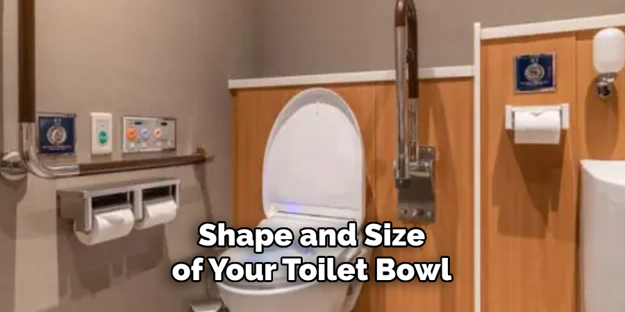 Shape and Size of Your Toilet Bowl
