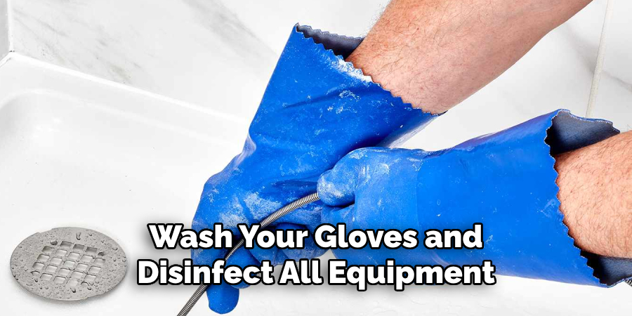 Wash Your Gloves and Disinfect All Equipment