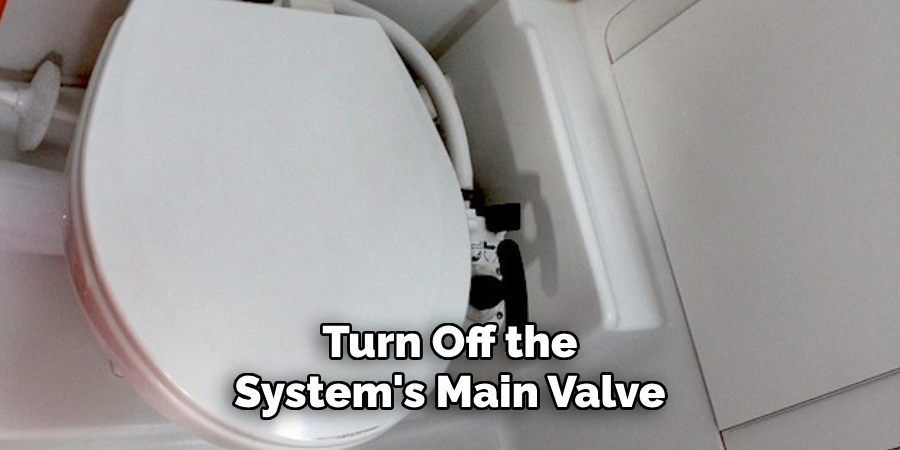Turn Off the System's Main Valve