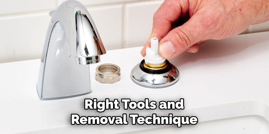Right Tools and 
Removal Technique 