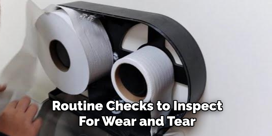 Routine Checks to Inspect For Wear and Tear