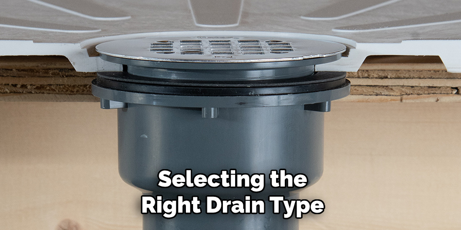 Selecting the Right Drain Type