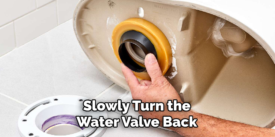 Slowly Turn the 
Water Valve Back 