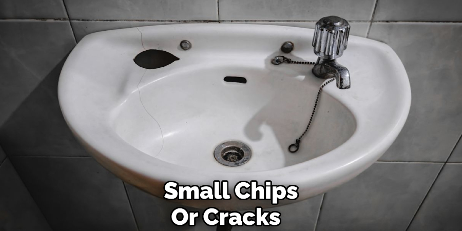 Small Chips
Or Cracks