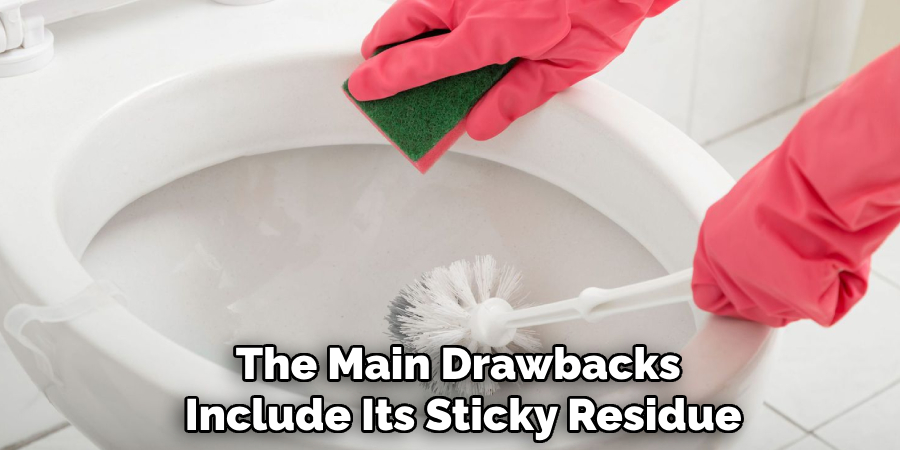 The Main Drawbacks
Include Its Sticky Residue