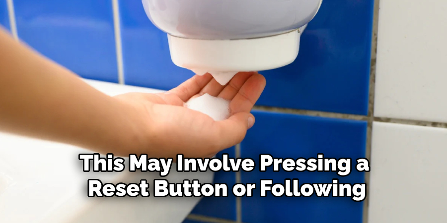 This May Involve Pressing a 
Reset Button or Following