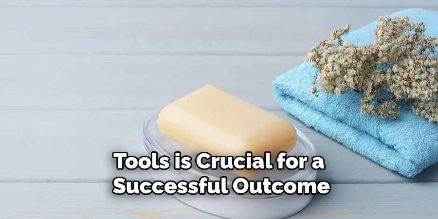 Tools is Crucial for a 
Successful Outcome