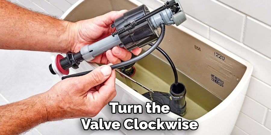 Turn the 
Valve Clockwise 

