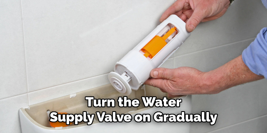 Turn the Water Supply Valve on Gradually