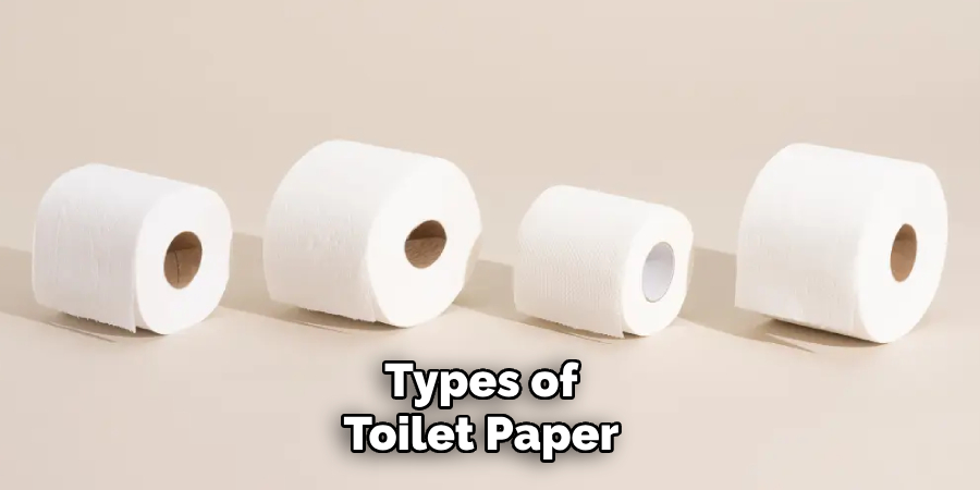 Types of
Toilet Paper