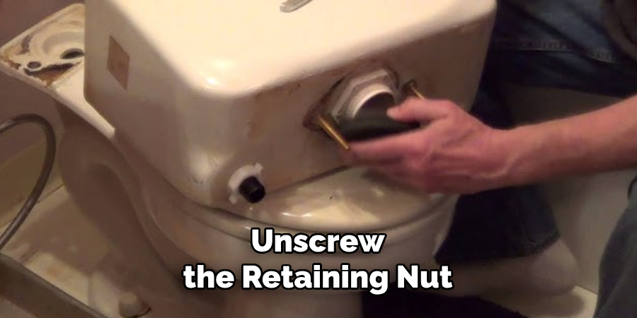 Unscrew the Retaining Nut