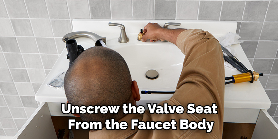 Unscrew the Valve Seat
From the Faucet Body