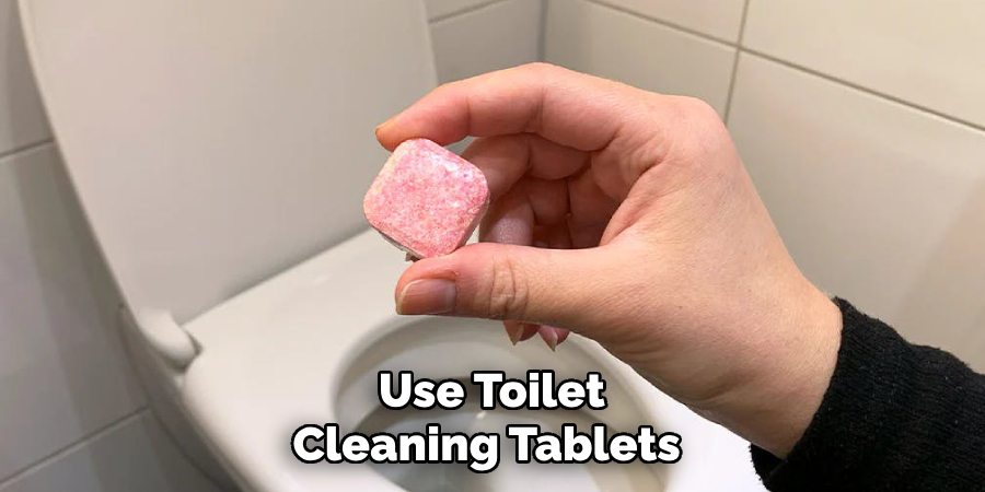 Use Toilet
Cleaning Tablets