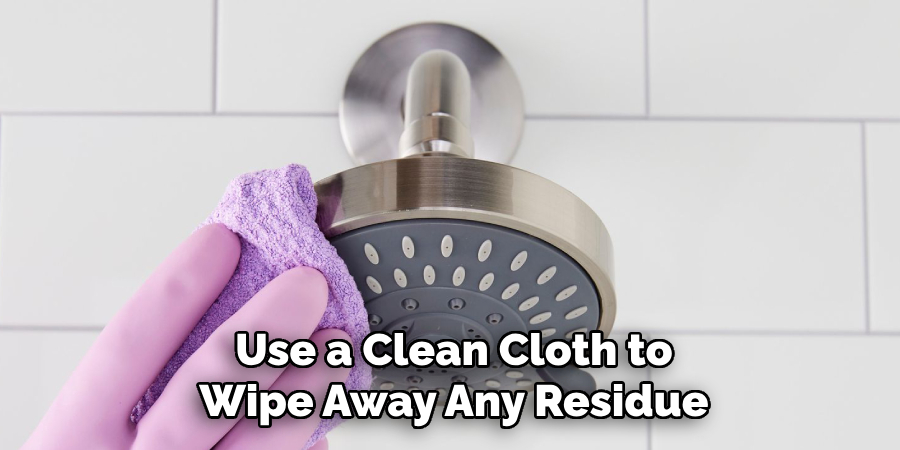 Use a Clean Cloth to
Wipe Away Any Residue