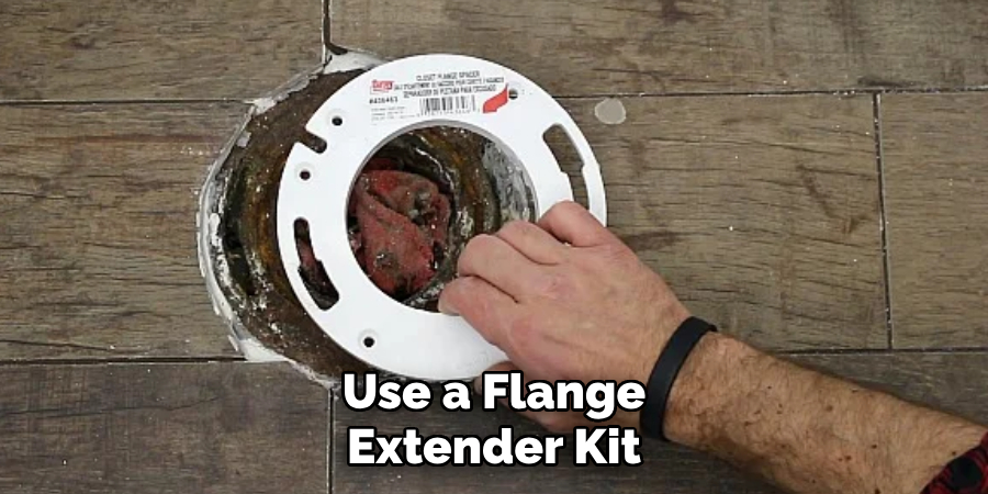 Use a Flange
Extender Kit