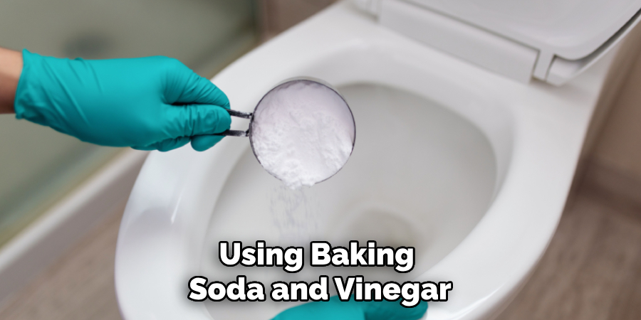 Using Baking
Soda and Vinegar