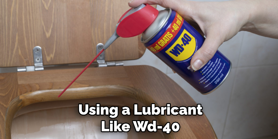 Using a Lubricant
Like Wd-40