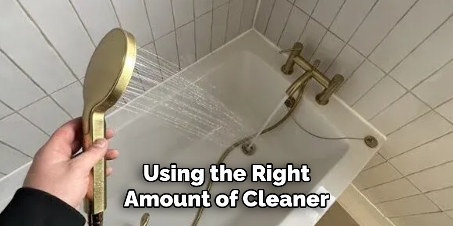 Using the Right Amount of Cleaner