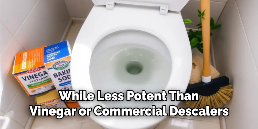 While less potent than vinegar or commercial descalers