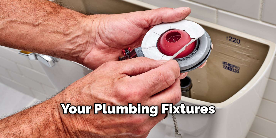 Your Plumbing Fixtures  
