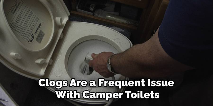 Clogs Are a Frequent Issue With Camper Toilets
