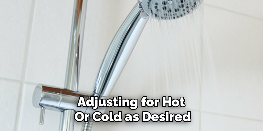 Adjusting for Hot 
Or Cold as Desired