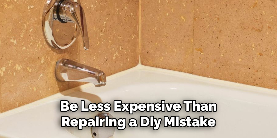Be Less Expensive Than Repairing a Diy Mistake