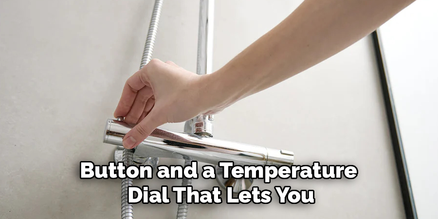 Button and a Temperature 
Dial That Lets You
